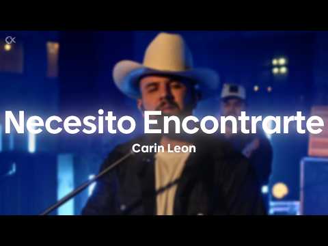Necesito Encontrarte - Carin Leon (Letra)
