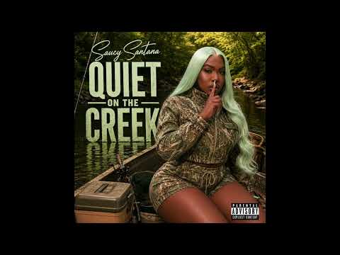 Saucy Santana - Quiet on the Creek [Official Audio]